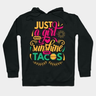 Just a Girl Who Loves Sunshine and Tacos Hoodie